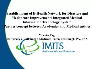 Establishment of E-Health Network for Disasters and Healthcare Improvement: Integrated Medical Information Technology Sy