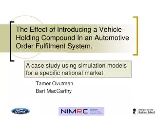 The Effect of Introducing a Vehicle Holding Compound In an Automotive Order Fulfilment System.