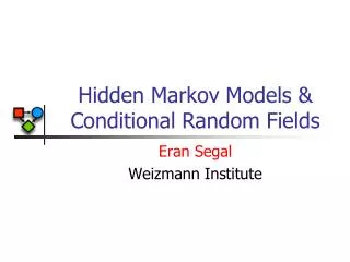 Hidden Markov Models &amp; Conditional Random Fields