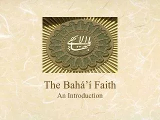 The Bahá’í Faith An Introduction