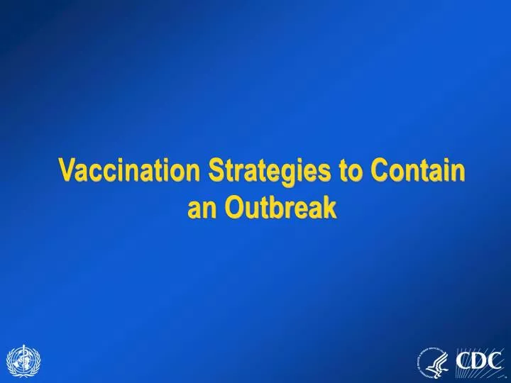 vaccination strategies to contain an outbreak