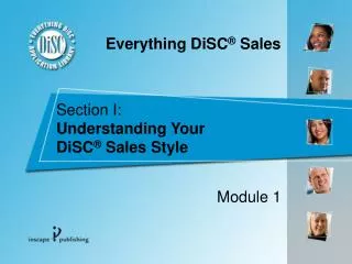 Section I: Understanding Your DiSC ® Sales Style