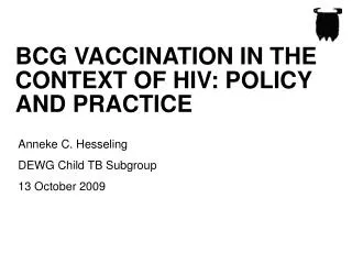BCG VACCINATION IN THE CONTEXT OF HIV: POLICY AND PRACTICE