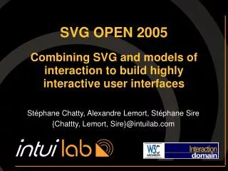 SVG OPEN 2005 Combining SVG and models of interaction to build highly interactive user interfaces