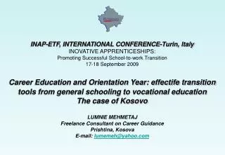 INAP-ETF, INTERNATIONAL CONFERENCE-Turin, Italy INOVATIVE APPRENTICESHIPS: Promoting Successful School-to-work Transiti