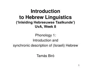 Introduction to Hebrew Linguistics (‘ Inleiding Hebreeuwse Taalkunde’) UvA, Week 8