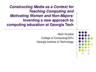 Mark Guzdial College of Computing/GVU Georgia Institute of Technology