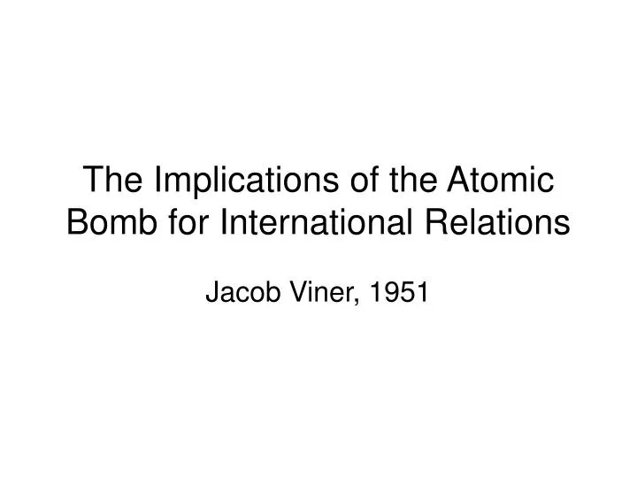 the implications of the atomic bomb for international relations