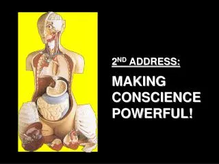 2 ND ADDRESS: MAKING CONSCIENCE POWERFUL!