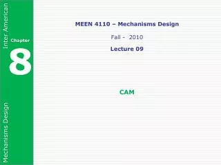 MEEN 4110 – Mechanisms Design Fall - 2010 Lecture 09