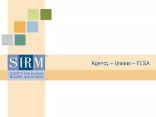 Agency – Unions – FLSA