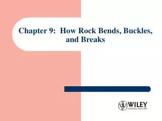 Chapter 9: How Rock Bends, Buckles, and Breaks