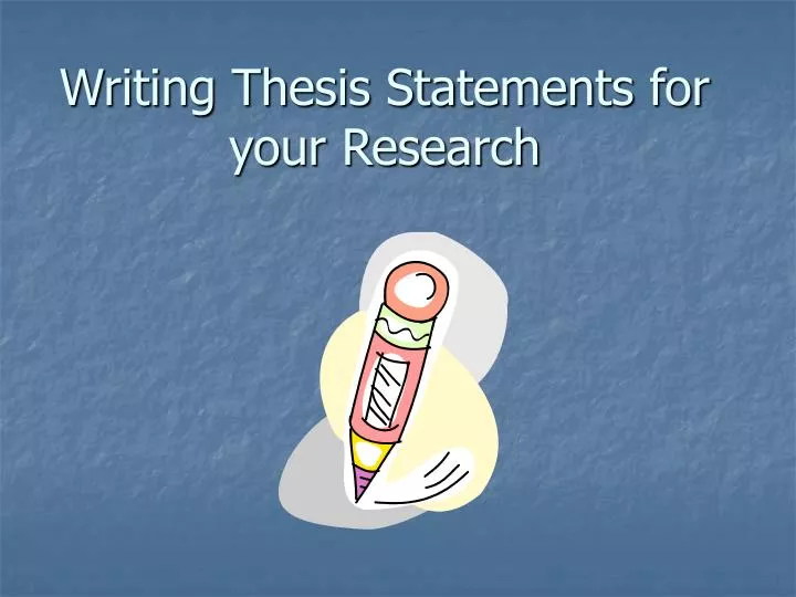 writing thesis statements for your research