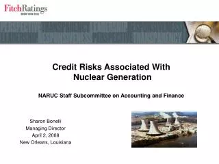 Credit Risks Associated With Nuclear Generation NARUC Staff Subcommittee on Accounting and Finance
