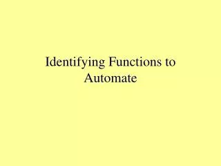 Identifying Functions to Automate