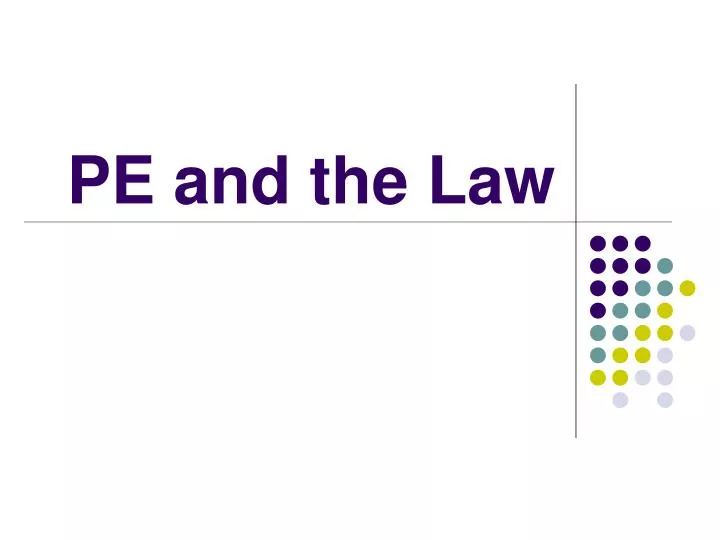 pe and the law