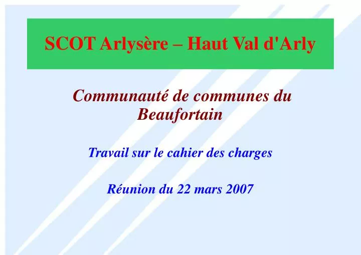 communaut de communes du beaufortain travail sur le cahier des charges r union du 22 mars 2007