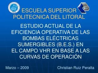 ESTUDIO ACTUAL DE LA EFICIENCIA OPERATIVA DE LAS BOMBAS ELÉCTRICAS SUMERGIBLES (B.E.S.) EN EL CAMPO VHR EN BASE A LAS C