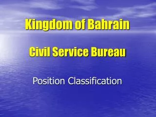Kingdom of Bahrain Civil Service Bureau Position Classification