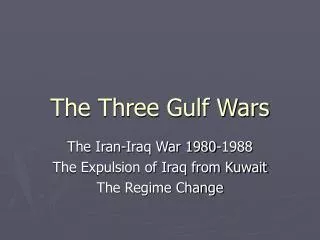 The Three Gulf Wars