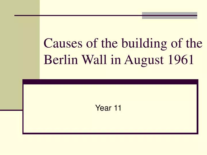 causes of the building of the berlin wall in august 1961