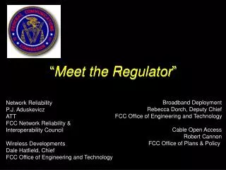 “ Meet the Regulator ”