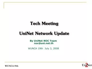 Tech Meeting UniNet Network Update