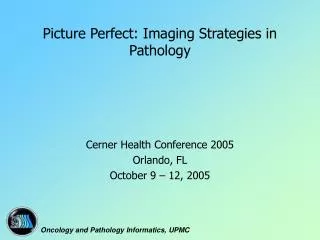 Picture Perfect: Imaging Strategies in Pathology