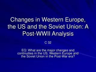 Changes in Western Europe, the US and the Soviet Union: A Post-WWII Analysis