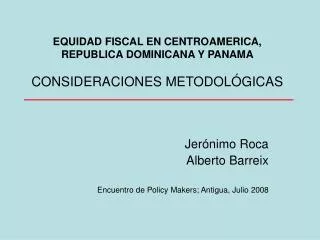 EQUIDAD FISCAL EN CENTROAMERICA, REPUBLICA DOMINICANA Y PANAMA CONSIDERACIONES METODOLÓGICAS