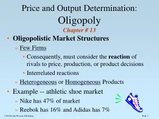 Price and Output Determination: Oligopoly Chapter # 13