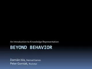 Beyond Behavior