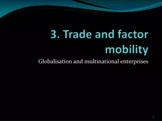 3. Trade and factor mobility