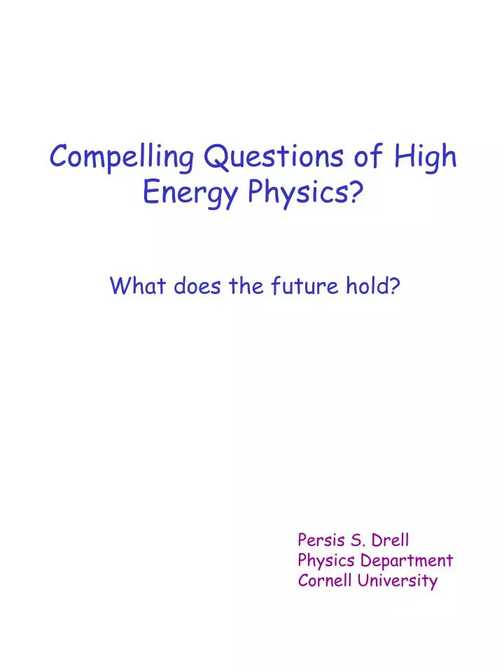 compelling questions of high energy physics