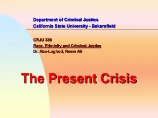 Department of Criminal Justice 		California State University - Bakersfield CRJU 330 Race, Ethnicity and Criminal Justice