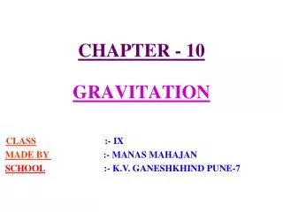 CHAPTER - 10 GRAVITATION