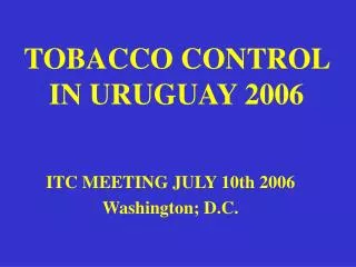 TOBACCO CONTROL IN URUGUAY 2006