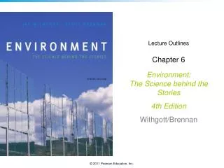 Lecture Outlines Chapter 6 Environment: The Science behind the Stories 4th Edition Withgott/Brennan