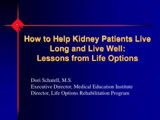 How to Help Kidney Patients Live Long and Live Well: Lessons from Life Options