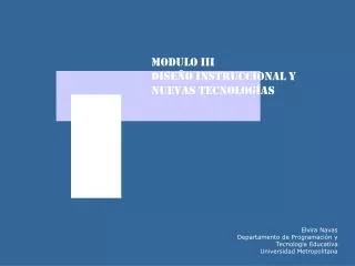 MODULO III DISEÑO INSTRUCCIONAL Y NUEVAS TECNOLOGÍAS