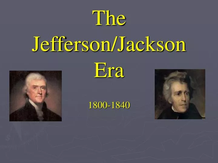 the jefferson jackson era