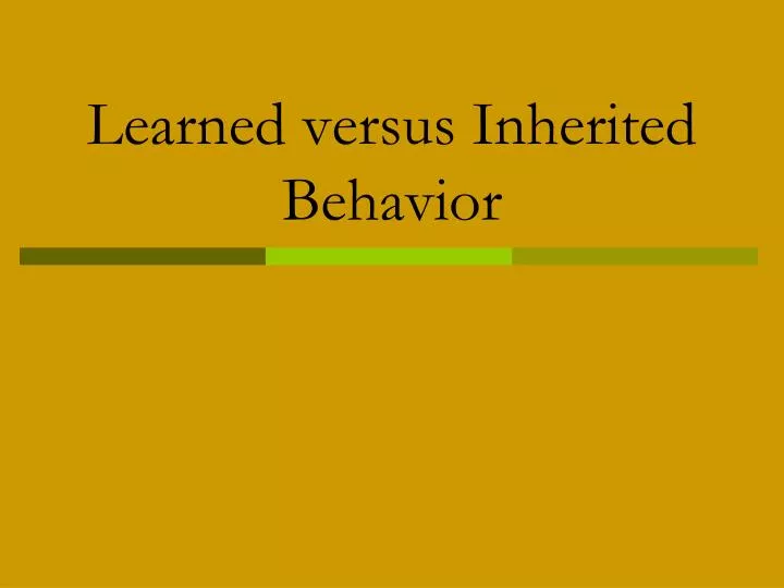 learned versus inherited behavior