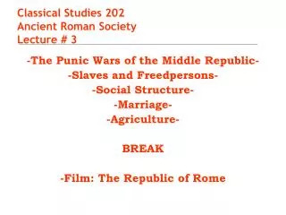 Classical Studies 202 Ancient Roman Society Lecture # 3