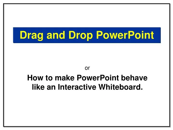 drag and drop powerpoint