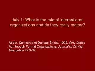 July 1: What is the role of international organizations and do they really matter?