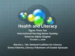 Health and Literacy Sigma Theta Tau International Nursing Honor Society: Omicron Alpha Chapter October 2, 2008