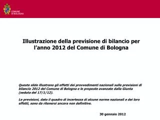 Illustrazione della previsione di bilancio per l’anno 2012 del Comune di Bologna
