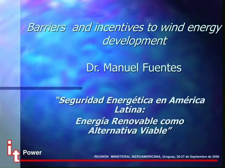 barriers and incentives to wind energy development dr manuel fuentes