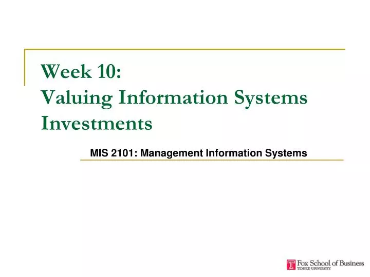 week 10 valuing information systems investments