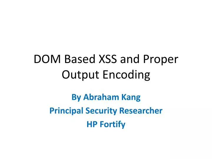 dom based xss and proper output encoding